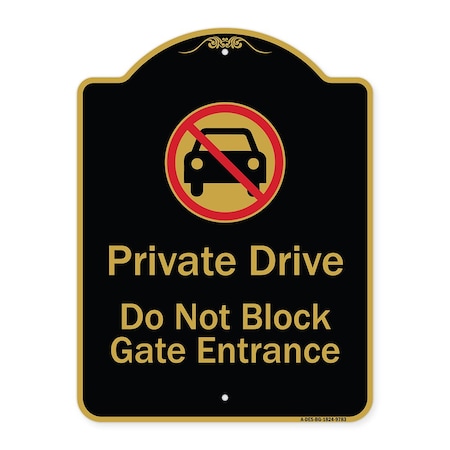 Signmission Designer Series-Private Drive Do Not Block Gate Entrance With No Car Symbol, 24" H, BG-1824-9783 A-DES-BG-1824-9783